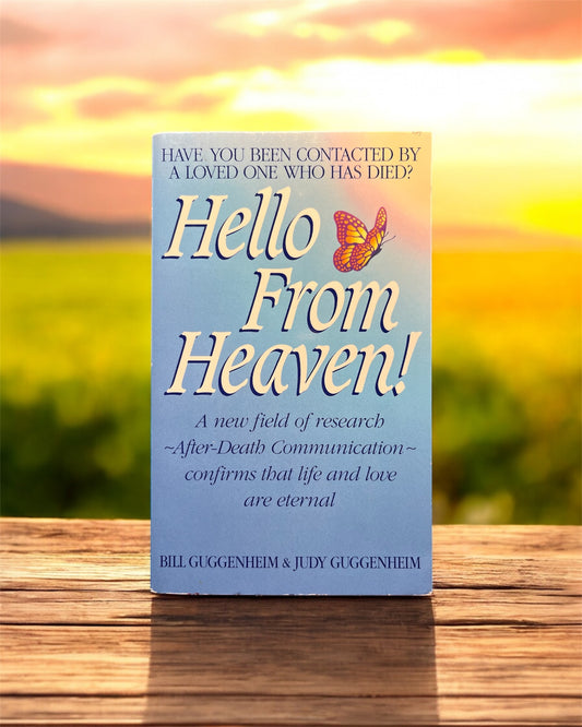 Hello from Heaven: A New Field of Research-After-Death Communication Confirms That Life and Love Are Eternal
