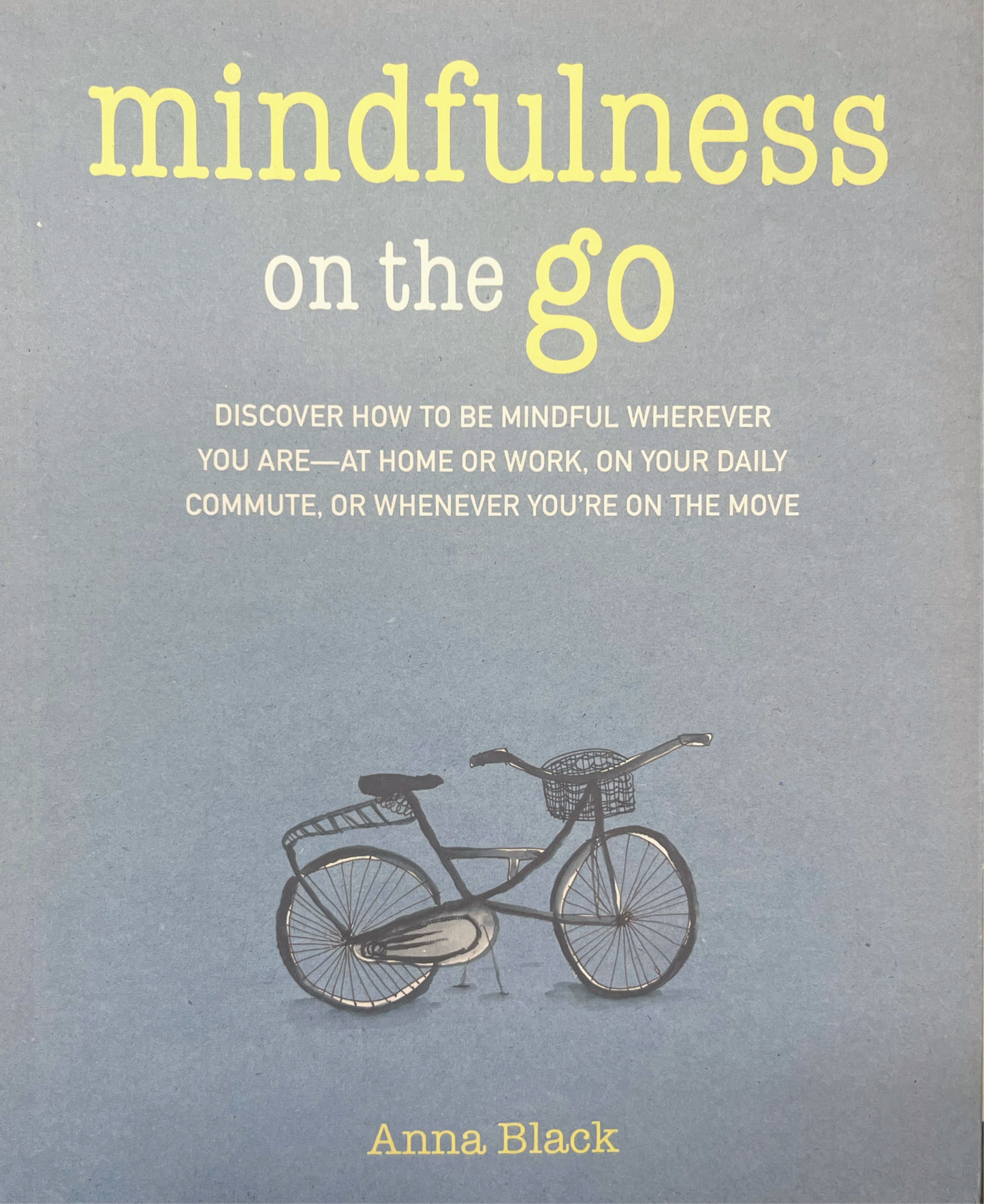 Mindfulness on the Go, by Anna Black
