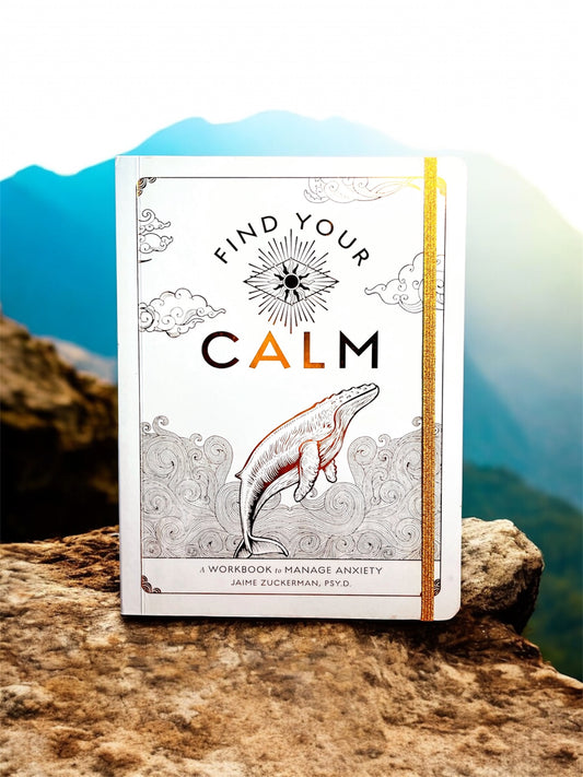 Find Your Calm: A Workbook to Manage Anxiety (Wellness Workbooks, Bk. 1)