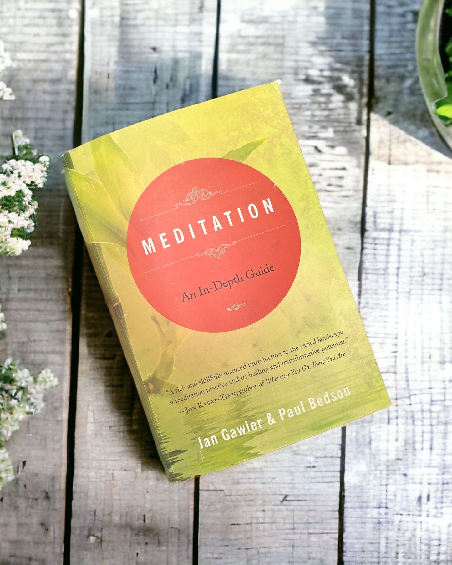 Meditation: An In-Depth Guide, Ian Gawler & Paul Bedson
