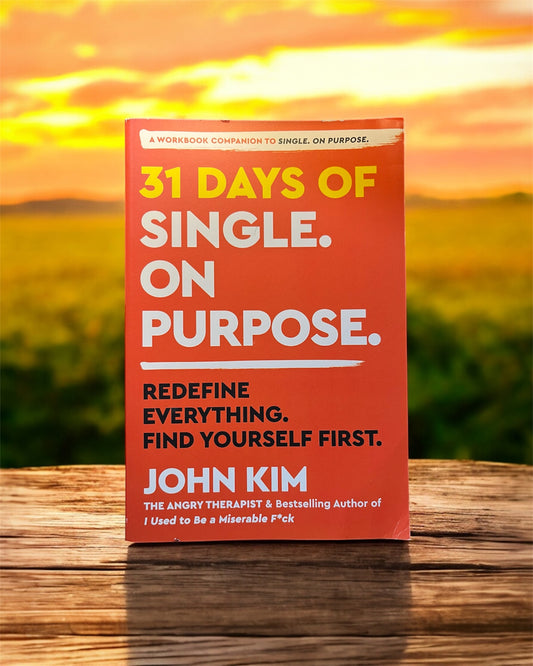 31 DAYS OF SINGLE ON PURPOSE: REDEFINE EVERYTHING, FIND YOURSELF FIRST
