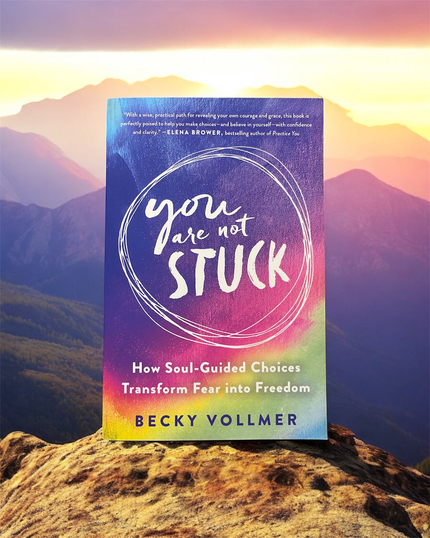 You Are Not Stuck: How Soul-Guided Choices Transform Fear into Freedom, Vollmer, Becky